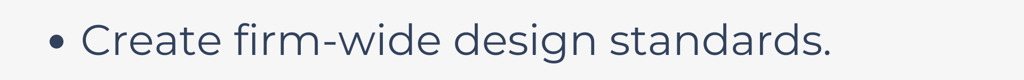 Create firm wide design standards